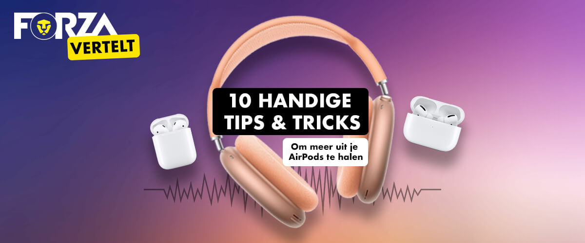 AirPods tips: zo haal je alles uit je draadloze oortjes