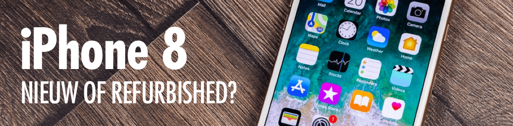 iPhone 8 prijs: nieuw of refurbished?