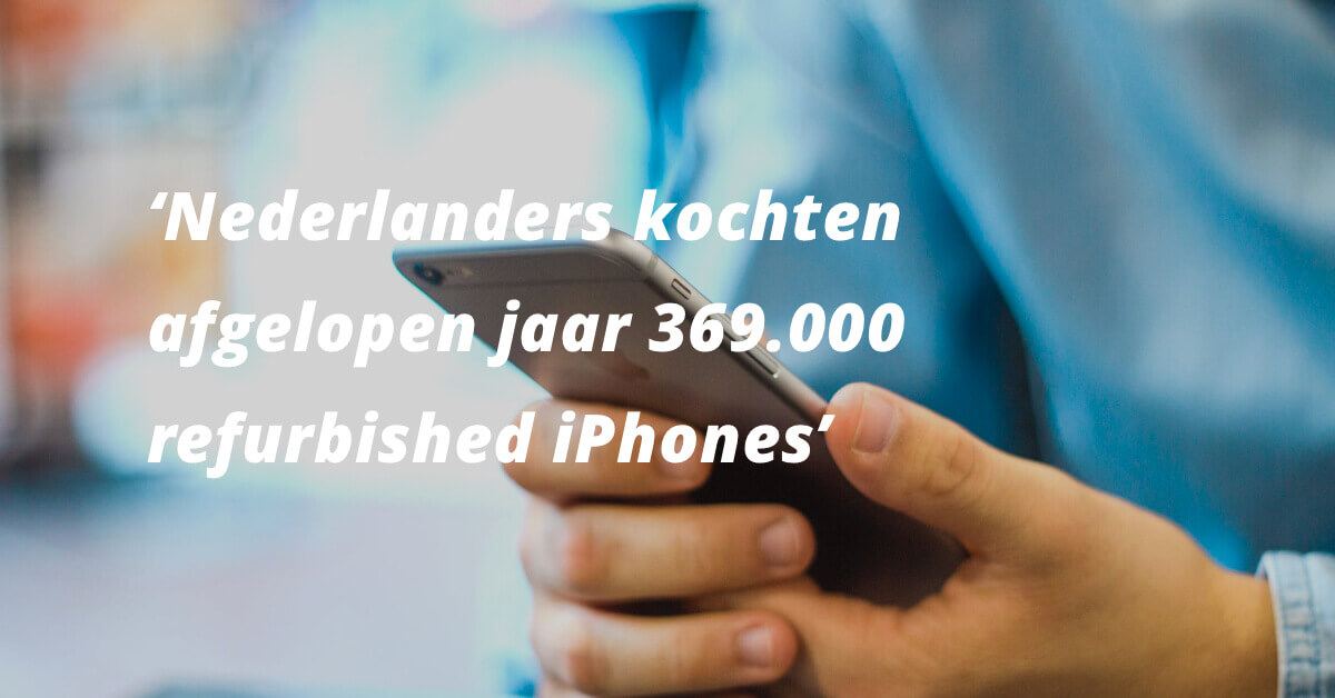 Nederlanders kochten afgelopen jaar 369.000 refurbished iPhones