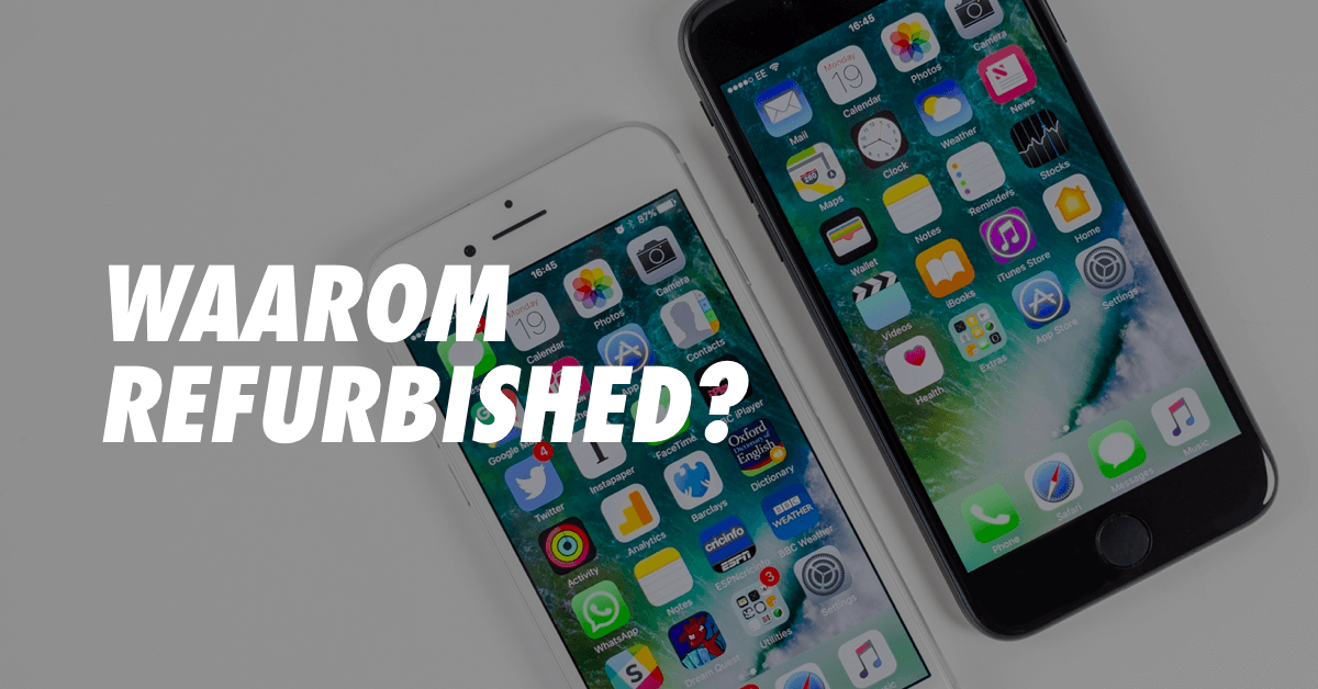 waarom een refurbished iphone of ipad