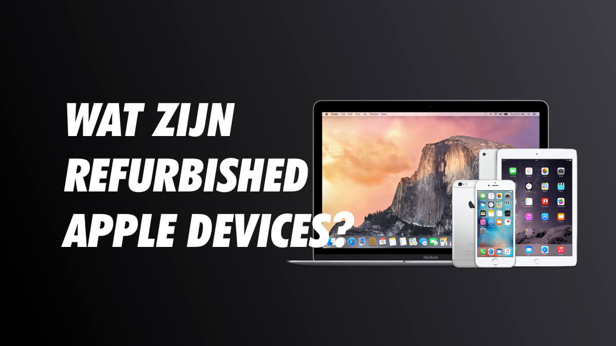 Wat zijn refurbished Apple producten?