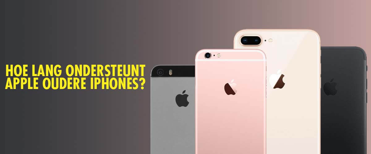 hoe lang ondersteunt Apple oudere iPhones