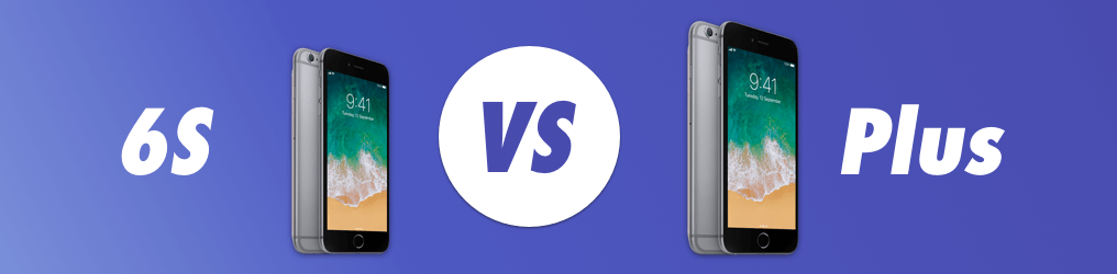 iPhone 6S vs 6S Plus